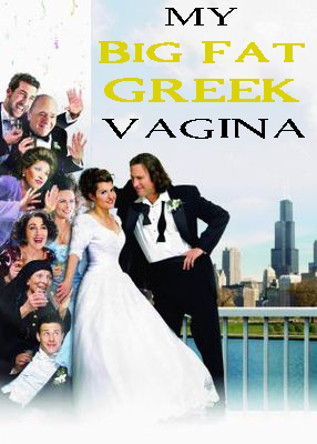 My Big Fat Greek Vagina Wedding