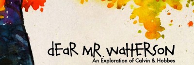 Dear Mr Watterson Berkeley Breathed, Lee Salem, Stephan Pastis, Jef Mallett, Dave Kellett, Charles Solomon, Seth Green, Keith Knight, Jenny Robb, Tony Cochran, Andrew Farago, Calvin and Hobbes, Joe Wos, Toonseum, Jean Schulz, Jan Eliot, Bill Amend
