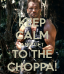 keep-calm-and-get-to-the-choppa-49
