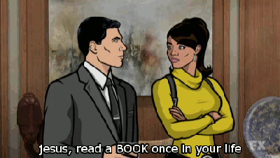 Archer Read a Fricking Coffee Table book for once in your life